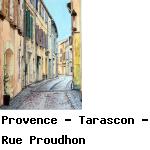 Provence - Tarascon - Rue Proudhon