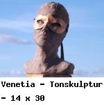 Venetia - Tonskulptur - 14 x 30