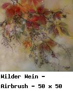 Wilder Wein - Airbrush - 50 x 50