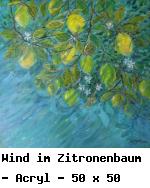 Wind im Zitronenbaum - Acryl - 50 x 50